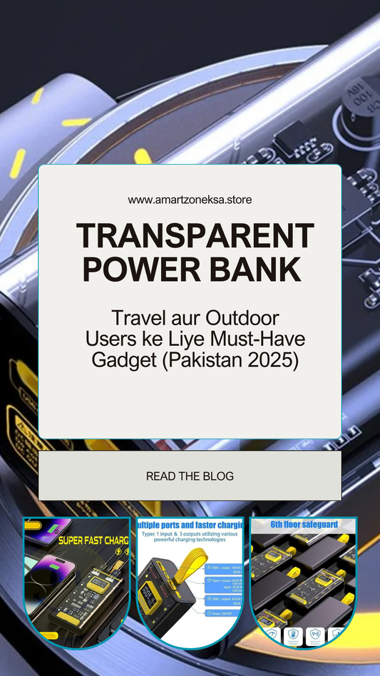 Transparent Power Bank – Travel aur Outdoor Users ke Liye Must-Have Gadget (Pakistan 2025)